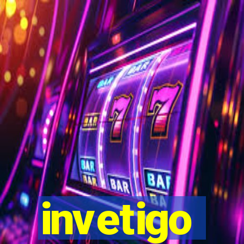 invetigo