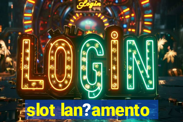 slot lan?amento