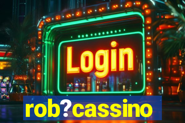 rob?cassino