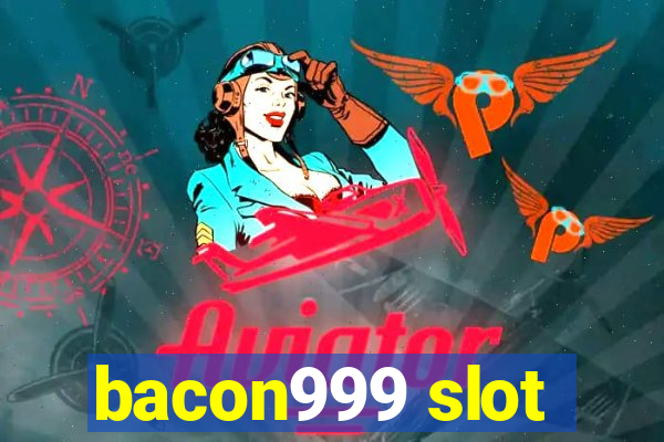 bacon999 slot