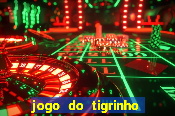 jogo do tigrinho para baixar