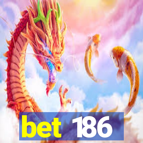 bet 186