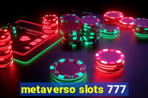 metaverso slots 777