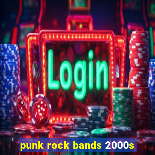 punk rock bands 2000s