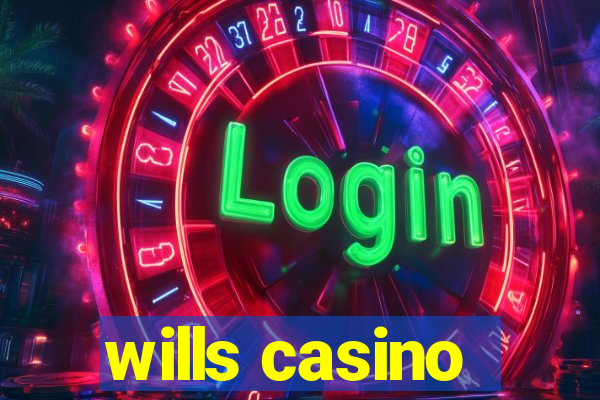 wills casino