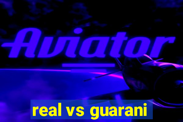 real vs guarani