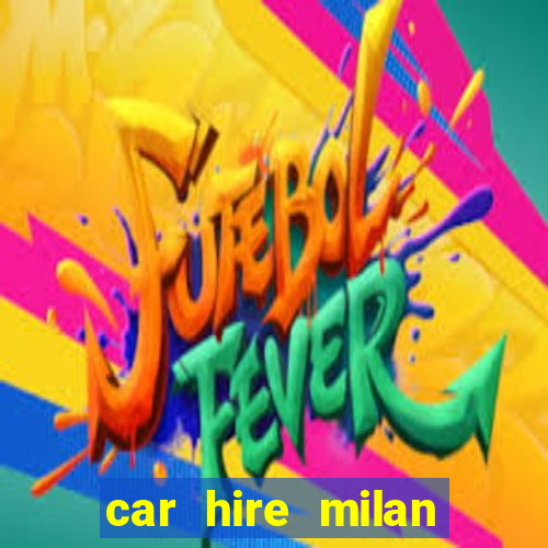 car hire milan bergamo airport