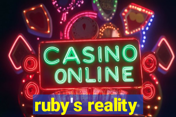 ruby's reality