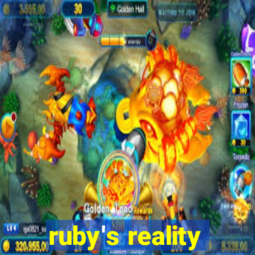 ruby's reality