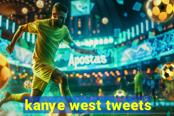 kanye west tweets