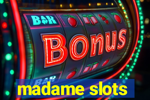 madame slots