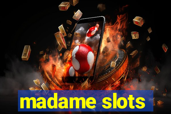 madame slots