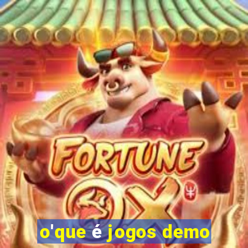 o'que é jogos demo