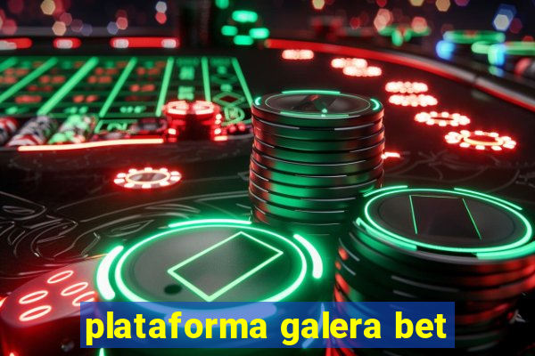 plataforma galera bet