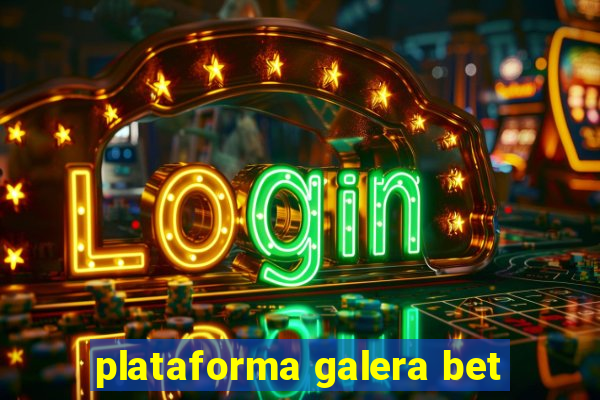 plataforma galera bet