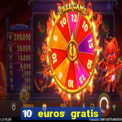 10 euros gratis sin depósito casino 2023