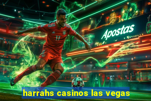 harrahs casinos las vegas