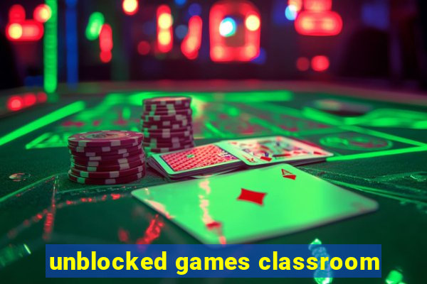 unblocked games classroom