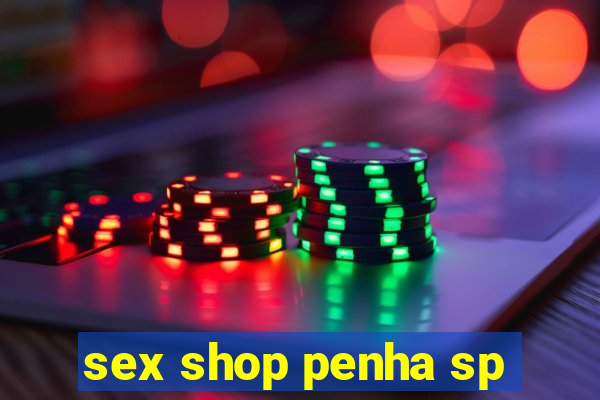 sex shop penha sp