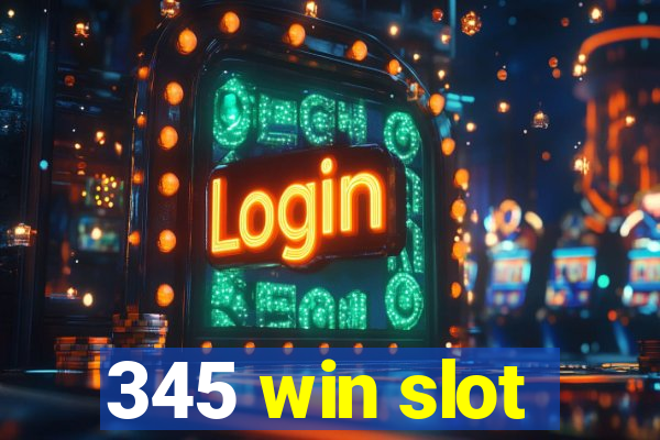 345 win slot