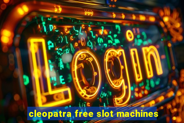 cleopatra free slot machines