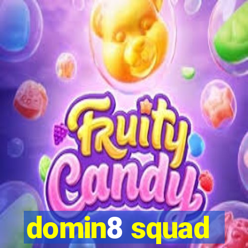 domin8 squad