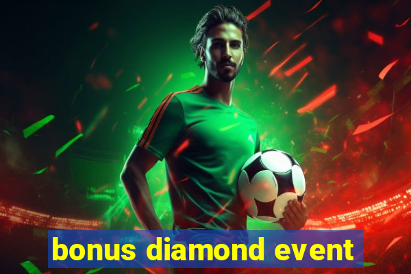 bonus diamond event