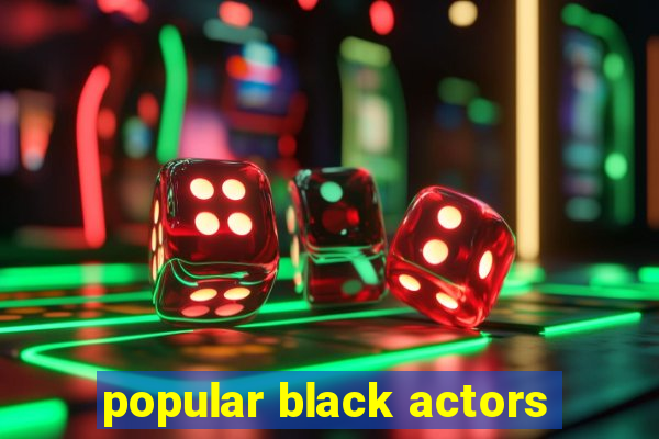 popular black actors