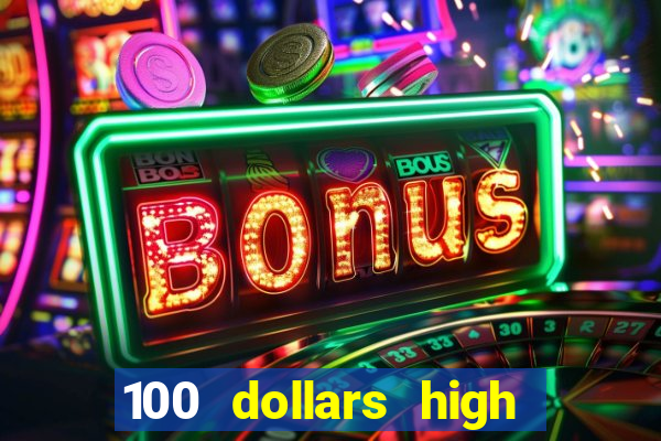 100 dollars high roller casino las vegas nevada