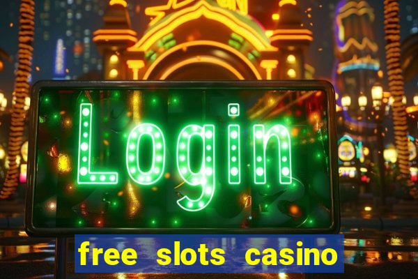 free slots casino machines games