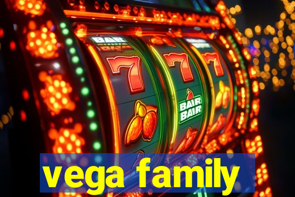 vega family