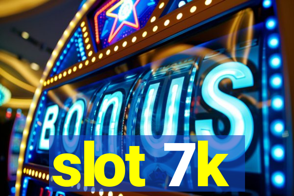 slot 7k