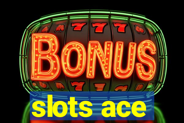 slots ace