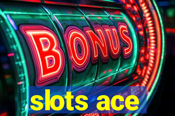 slots ace