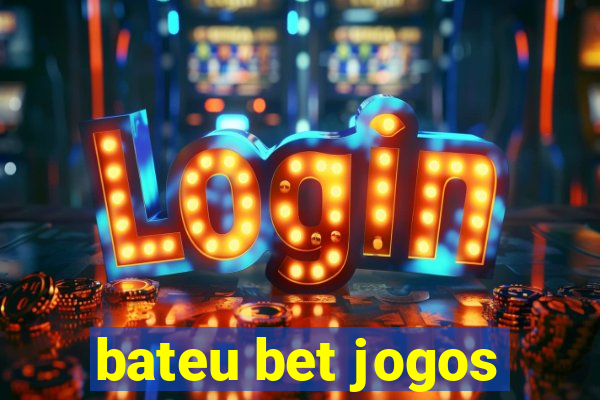 bateu bet jogos