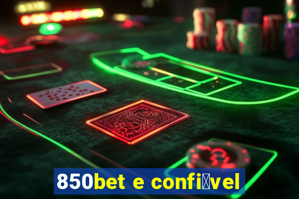 850bet e confi谩vel