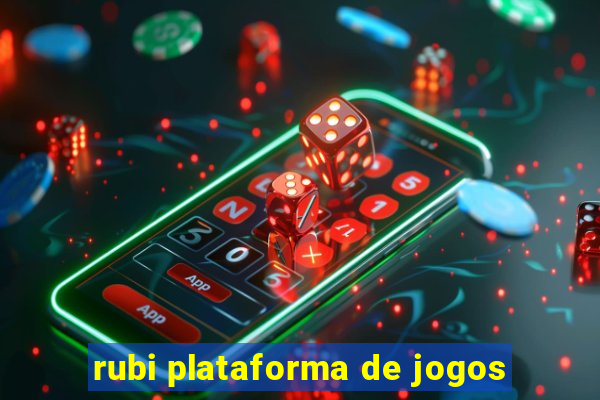 rubi plataforma de jogos