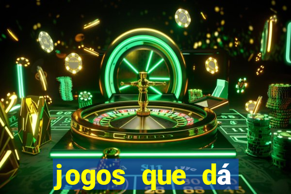 jogos que dá dinheiro real