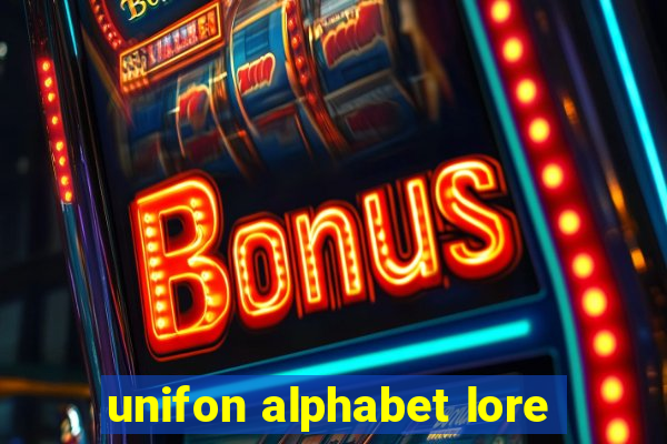 unifon alphabet lore