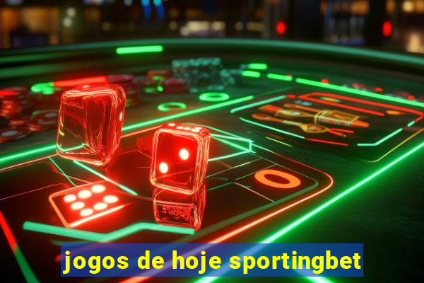 jogos de hoje sportingbet