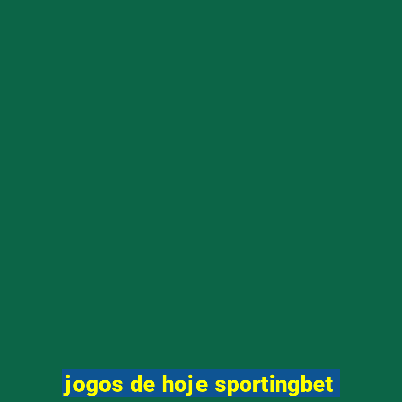 jogos de hoje sportingbet