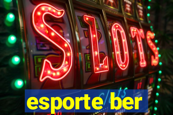 esporte ber