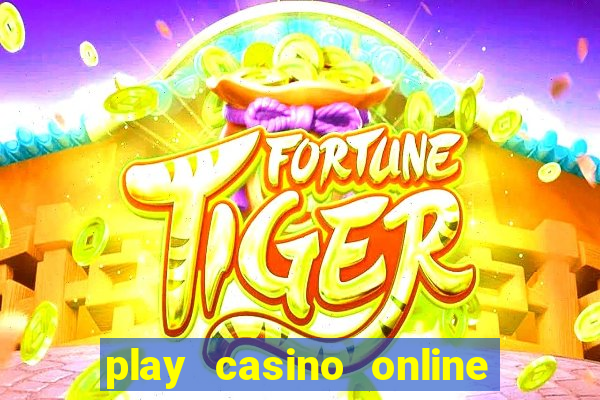 play casino online for real money