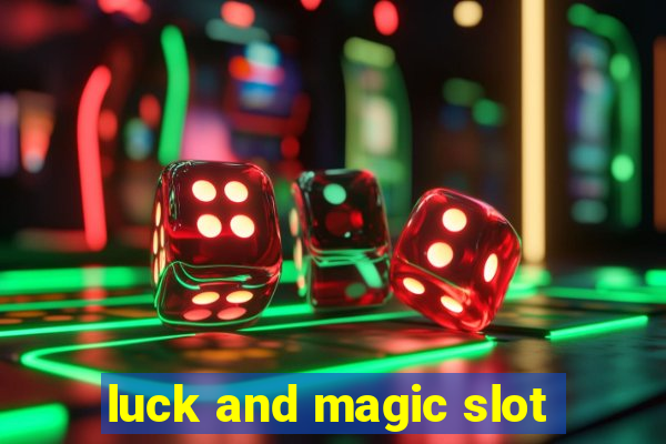 luck and magic slot