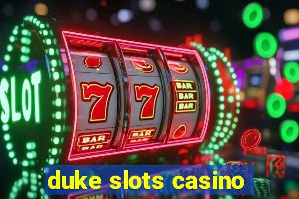 duke slots casino