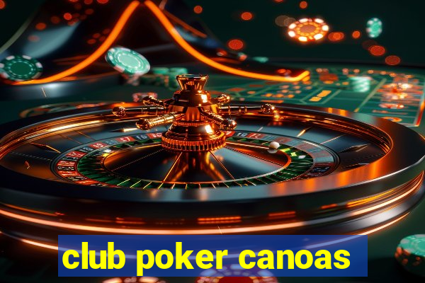 club poker canoas