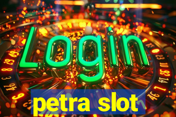 petra slot