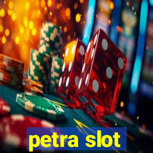 petra slot