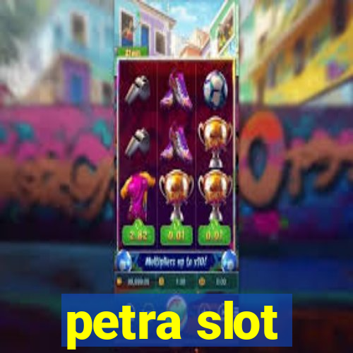 petra slot