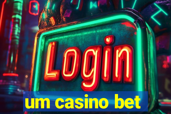 um casino bet